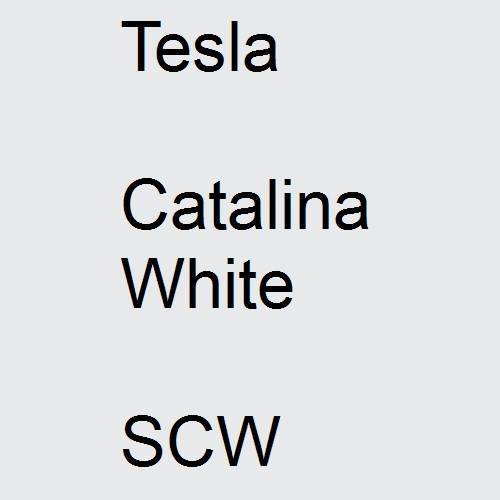 Tesla, Catalina White, SCW.